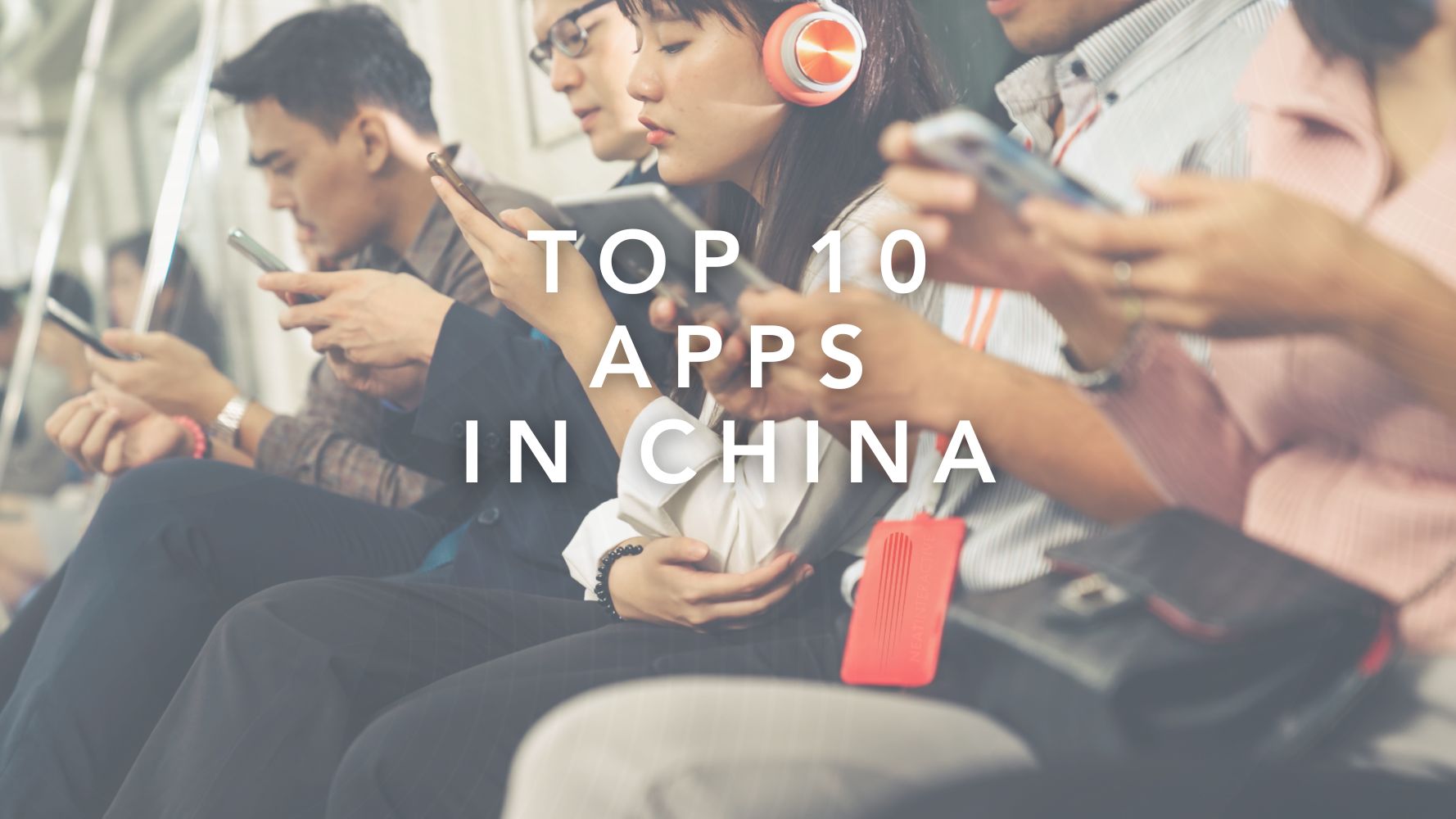 The 10 Most Downloaded Free Apps in China in 2025
